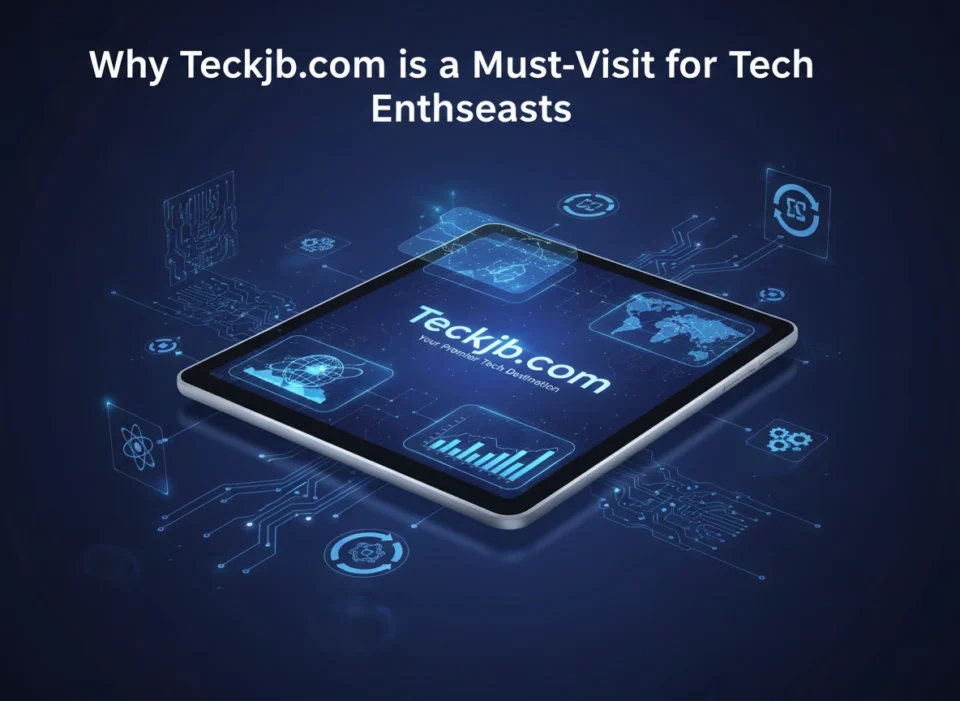Why Teckjb.com is a Must-Visit for Tech Enthusiasts